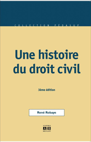 Une histoire du droit civil. 3e édition