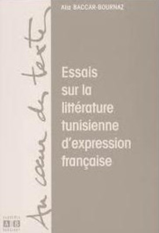Essais sur la littérature tunisienne d'expression française
