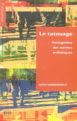 Le tatouage. Sociogenèse des normes esthétiques
