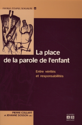 La place de la parole de l'enfant. Entre vérités et responsabilités