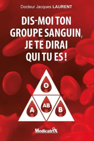 Dis-moi ton groupe sanguin, je te dirai qui tu es !