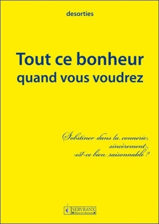 Tout ce bonheur quand vous voudrez