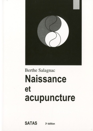 Naissance et acupuncture. 3e édition revue et corrigée
