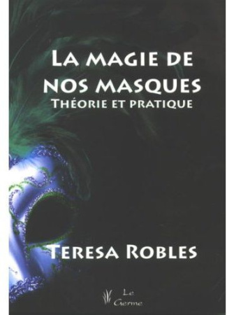 La magie de nos masques. Théorie et pratique