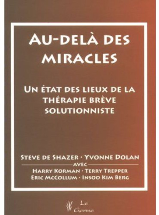 Au-delà des miracles. Un état des lieux de la thérapie brève solutionniste