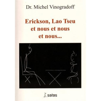 Erickson, Lao Tseu et nous et nous et nous...