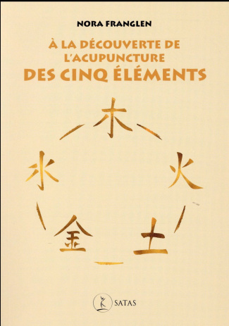 A la découverte de l'acupuncture des cinq éléments