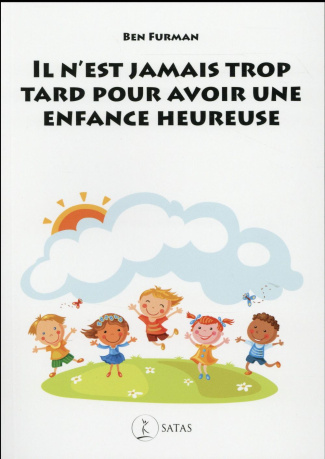 Il n'est jamais trop tard pour avoir une enfance heureuse
