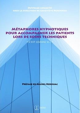 Métaphores hypnotiques pour accompagner les patients lors de soins techniques. "C'est comme si..."