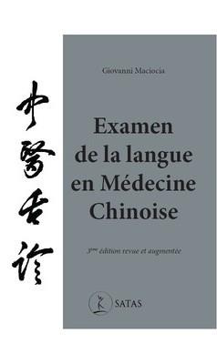 Examen de la langue en médecine chinoise. 3e édition revue et augmentée