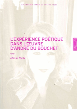 L'expérience poétique dans l'oeuvre d'André du Bouchet. 2 volumes