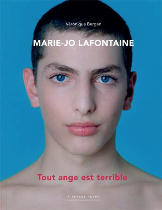 Marie-Jo Lafontaine. Tout ange est terrible