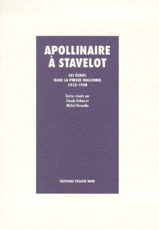 APOLLINAIRE A STAVELOT. Les échos dans la presse wallonne 1923-1958