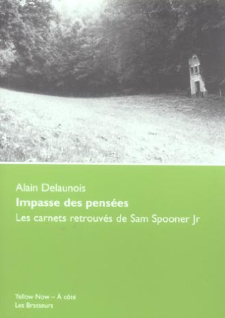 Impasse des pensées. Les carnets retrouvés de Sam Spooner Jr