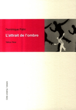 L'attrait de l'ombre. Brakhage, Dreyer, Godard, Lang, Tourneur...