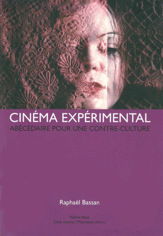 Cinéma expérimental. Abécédaire pour une contre-culture