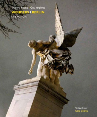 Wenders / Berlin. Une fiction