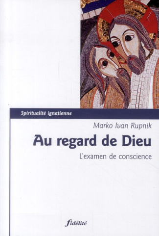 Au regard de Dieu. L'examen de conscience