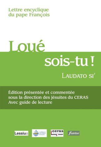 Loué sois-tu ! Du Pape François sur la sauvegarde de la maison commune