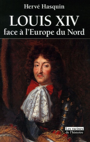Louis XIV face à l'Europe du Nord. L'absolutisme vaincu par les libertés