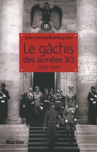 Le gâchis des années 30 / 1933-1937 Tome 1