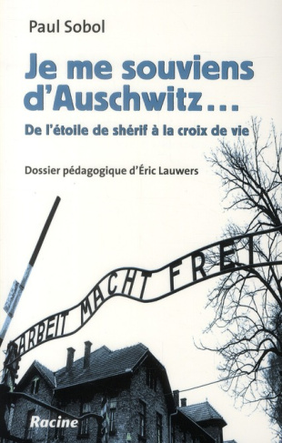 Je me souviens d'Auschwitz... De l'étoile de shérif à la croix de vie