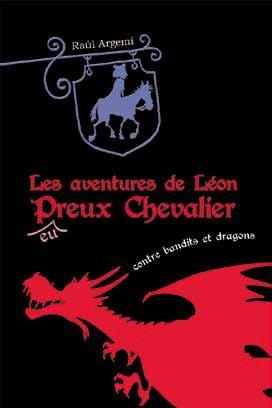 Les aventures de Léon P(eu)reux Chevalier Tome 2 : Léon contre bandits et dragons