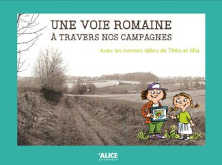 Une voie romaine à travers nos campagnes