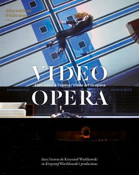 L'art vidéo à l'opéra dans l'oeuvre de Krzysztof Warlikowski. Edition bilingue français-anglais