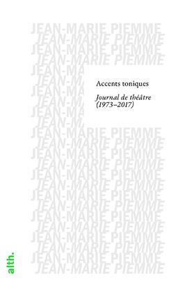 Accents toniques. Journal de théâtre (1973-2017)