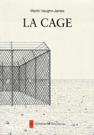 La Cage. Suivi de La Construction de La Cage