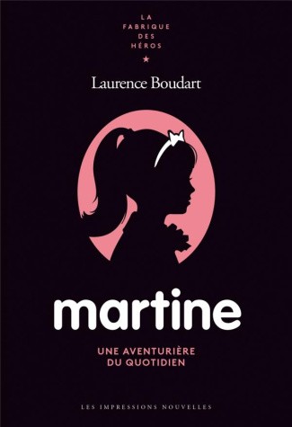 Martine. Une aventurière du quotidien