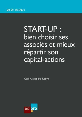 START-UP : bien choisir ses associés et mieux répartir son capital actions