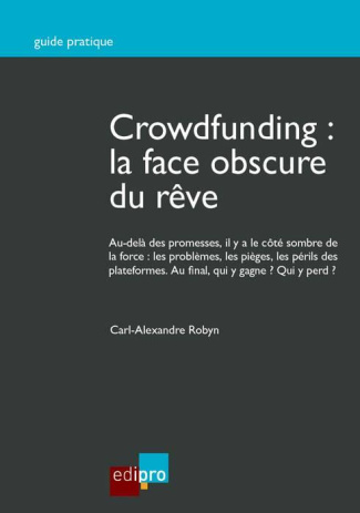 Crowfunding : la face obscure du rêve