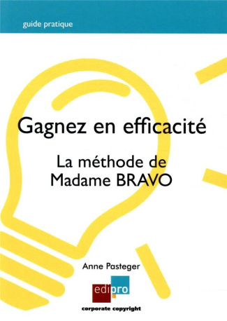 Gagnez en efficacite la méthode de Madame BRAVO