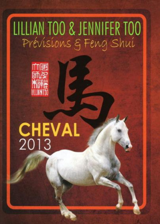 Cheval 2013 / Prévisions et Feng Shui