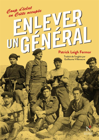 ENLEVER UN GENERAL - COUP D'ECLAT EN CRETE OCCUPEE