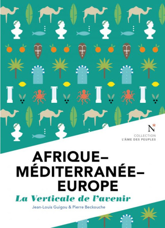 Afrique-Méditerranée-Europe. La verticale de l'avenir