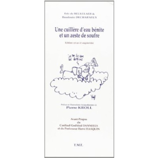 Une cuillere d'eau bénite et un zeste de soufre. Editions revue et augmentée