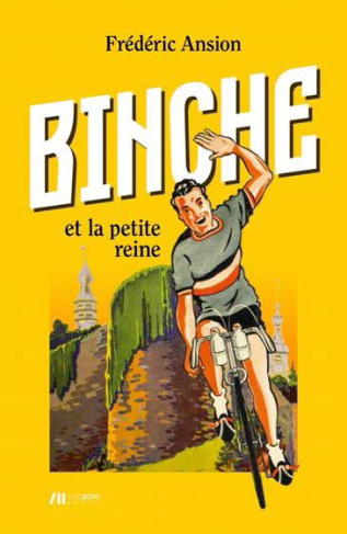 Binche et la petite reine. Suivi des souvenirs inédits d'Omer Taverne