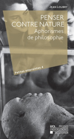 Penser contre nature. Aphorismes de philosophie