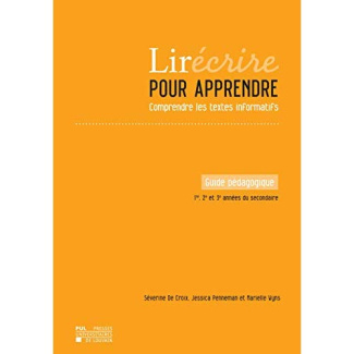 Lirécrire pour apprendre - Comprendre les textes informatifs. Guide pédagogique 1re, 2e et 3e années