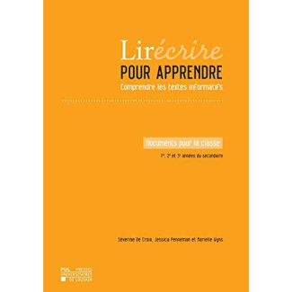 Lirécrire pour apprendre - Comprendre les textes informatifs. Documents pour la classe 1re, 2e et 3e