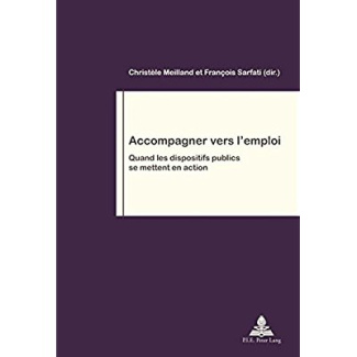 Accompagner vers l'emploi. Quand les dispositifs publics se mettent en action