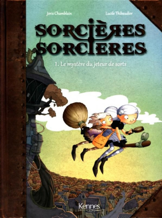 Sorcières Sorcières Tome 1 : Le mystère du jeteur de sorts