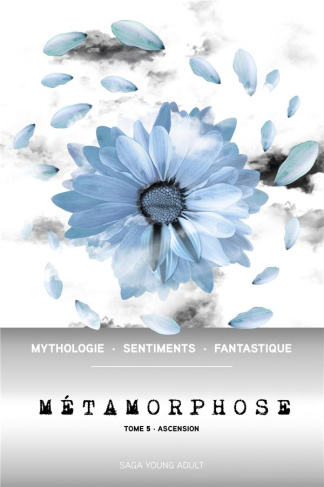 Métamorphose Tome 5 : Ascension