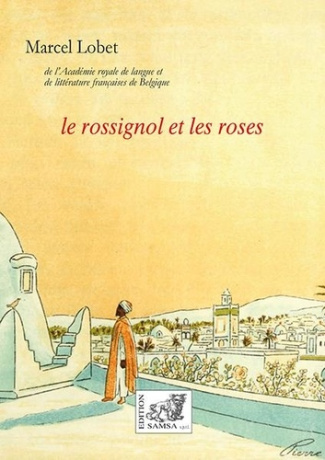 Le rossignol et les roses. Ou Les fables nous viennent de l'Orient