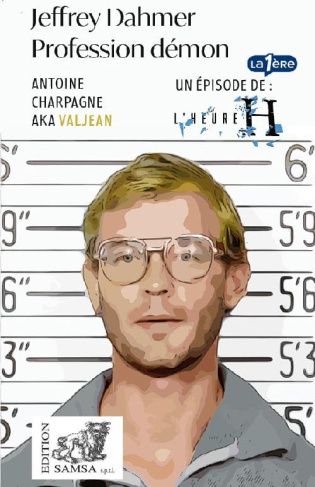 Jeffrey Dahmer. Profession démon