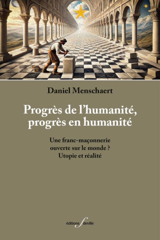 Progrès de l'humanité, progrès en humanité : une franc-maçonnerie ouverte sur le monde ?