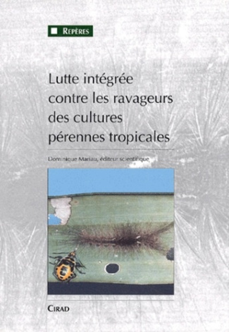 LUTTE INTEGREE CONTRE LES RAVAGEURS DES CULTURES PERENNES TROPICALES
